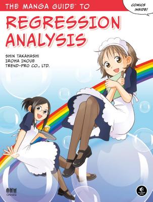 The Manga Guide to Regression Analysis - Shin Takahashi