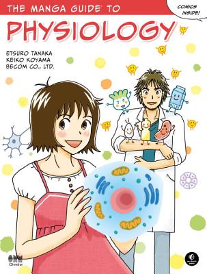 The Manga Guide to Physiology - Etsuro Tanaka