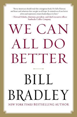 We Can All Do Better - Bill Bradley