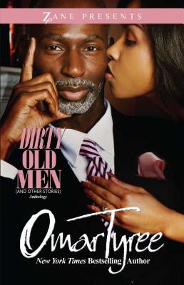 Dirty Old Men (and Other Stories) Anthology - Omar Tyree