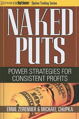 Naked Puts: Power Strategies for Consistent Profits - Ernie Zerenner