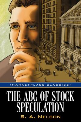 The ABC of Stock Speculation - S. A. Nelson