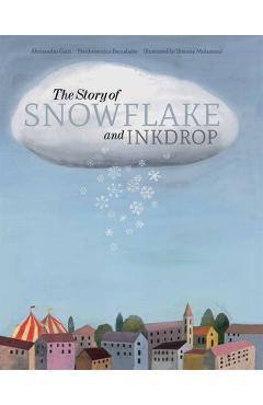 Coperta cărții 'The Story of Snowflake and Inkdrop - Pierdomenico Baccalario'