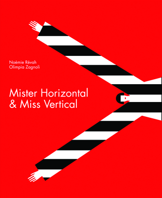 Mister Horizontal & Miss Vertical - Noémie Révah