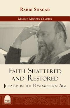 Coperta cărții 'Faith Shattered and Restored: Judaism in the Postmodern Age - Elie Leshem'