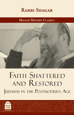 Coperta cărții 'Faith Shattered and Restored: Judaism in the Postmodern Age - Elie Leshem'