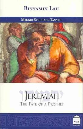 Jeremiah: The Fate of a Prophet - Binyamin La'u