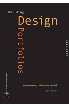 Coperta cărții 'Building Design Portfolios: Innovative Concepts for Presenting Your Work - Sara Eisenman'