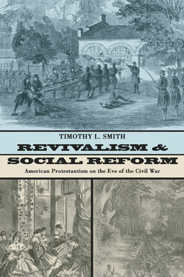 Revivalism and Social Reform - Timothy L. Smith