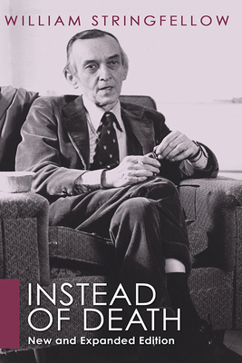 Instead of Death: New and Expanded Edition - William Stringfellow