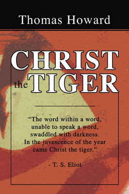 Christ the Tiger - Thomas Howard