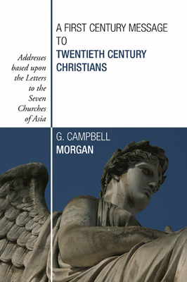 Coperta cărții 'A First Century Message to Twentieth Century Christians - G. Campbell Morgan'