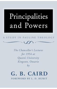 Coperta cărții 'Principalities and Powers: A Study in Pauline Theology: The Chancellor's Lectures for 1954 at Queen's University,'