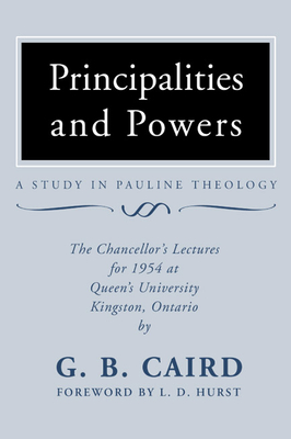 Coperta cărții 'Principalities and Powers: A Study in Pauline Theology: The Chancellor's Lectures for 1954 at Queen's University,'
