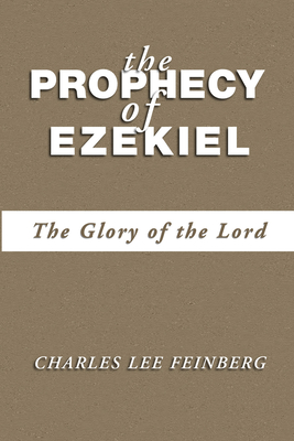 The Prophecy of Ezekiel - Charles L. Feinberg