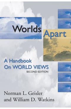 Coperta cărții 'Worlds Apart: A Handbook on World Views; Second Edition - Norman Geisler'