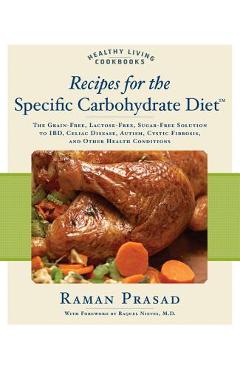 Coperta cărții 'Recipes for the Specific Carbohydrate Diet: The Grain-Free, Lactose-Free, Sugar-Free Solution to Ibd, Celiac Disease,'