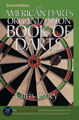 American Darts Organization Book of Darts, Updated and Revised - Chris Carey