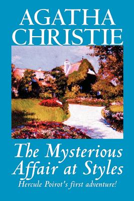 The Mysterious Affair at Styles by Agatha Christie, Fiction, Mystery & Detective - Agatha Christie