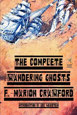 The Complete Wandering Ghosts - F. Marion Crawford