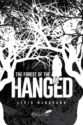 The Forest of the Hanged - Liviu Rebreanu