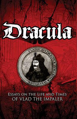 Dracula: Essays on the Life and Times of Vlad the Impaler - Kurt Treptow