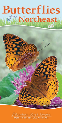 Butterflies of the Northeast: Identify Butterflies with Ease - Jaret C. Daniels