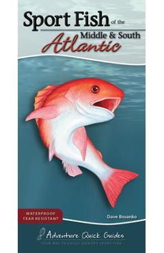 Poza produsului Sport Fish of the Middle & South Atlantic: Including Delaware, Georgia, Maryland, North Carolina, South Carolina, and Virginia - Dave Bosanko