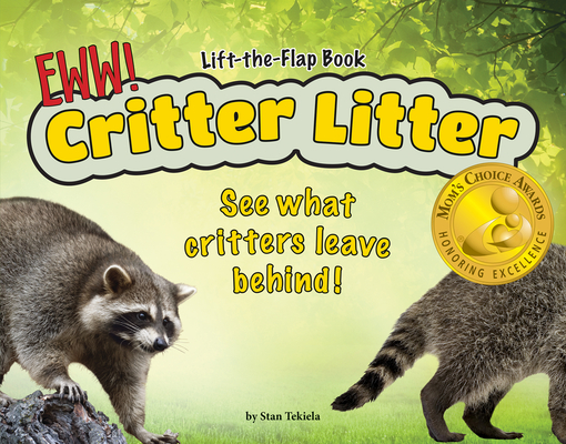 Critter Litter: See What Critters Leave Behind! - Stan Tekiela