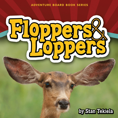 Floppers & Loppers - Stan Tekiela