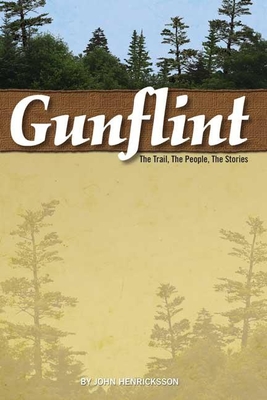 Coperta cărții 'Gunflint: The Trail, the People, the Stories - John Henricksson'