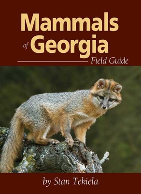 Mammals of Georgia Field Guide - Stan Tekiela
