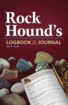 Rock Hound's Logbook & Journal - Dan R. Lynch 