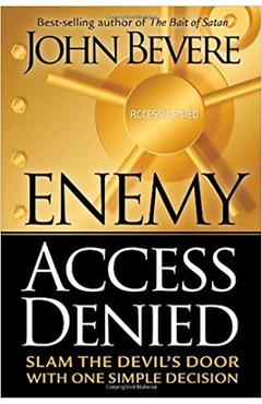 Coperta cărții 'Enemy Access Denied: Slam the Devil's Door with One Simple Decision - John Bevere'