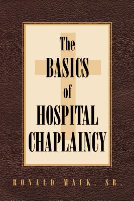 The Basics of Hospital Chaplaincy - Ronald Mack