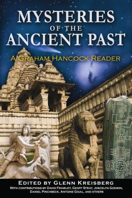 Mysteries of the Ancient Past: A Graham Hancock Reader - Glenn Kreisberg