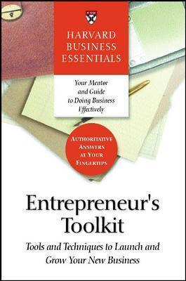 Entrepreneur's Toolkit: Tools and Techniques to Launch and Grow Your New Business - Harvard Business Review