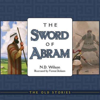 The Sword of Abram - N. D. Wilson