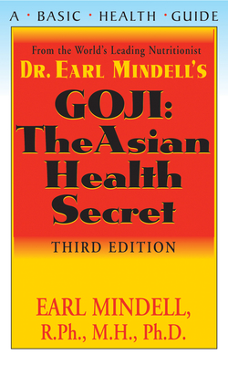Goji: The Asian Health Secret, Third Edition - Earl Mindell