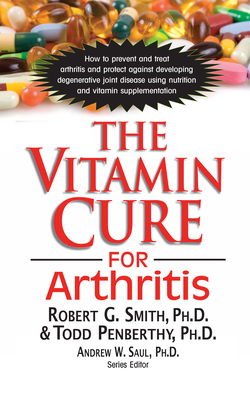 The Vitamin Cure for Arthritis - Robert G. Smith