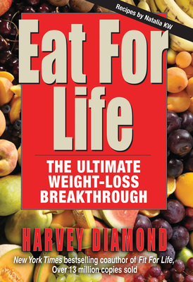 Eat for Life: The Ultimate Weight-Loss Breakthrough - Harvey Diamond