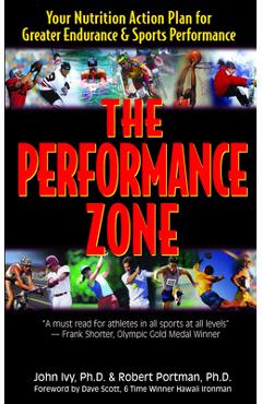Coperta cărții 'The Performance Zone: Your Nutrition Action Plan for Greater Endurance & Sports Performance - John Ivy'