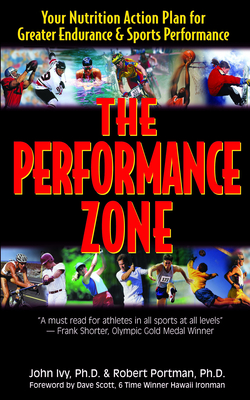 Coperta cărții 'The Performance Zone: Your Nutrition Action Plan for Greater Endurance & Sports Performance - John Ivy'