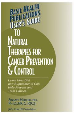 Coperta cărții 'User's Guide to Natural Therapies for Cancer Prevention and Control - Abram Hoffer'