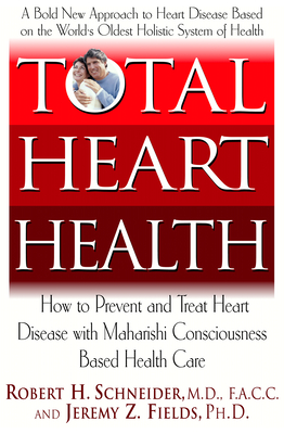 Total Heart Health: How to Prevent and Reverse Heart Disease with the Maharishi Vedic Approach to Health - Robert H. Schneider