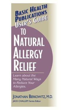 Coperta cărții 'User's Guide to Natural Allergy Relief: Learn about the Many Natural Ways to Reduce Your Allergies - Jonathan M.'