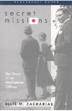 Coperta cărții 'Secret Missions: The Story of an Intelligence Officer - Ellis M. Zacharias'