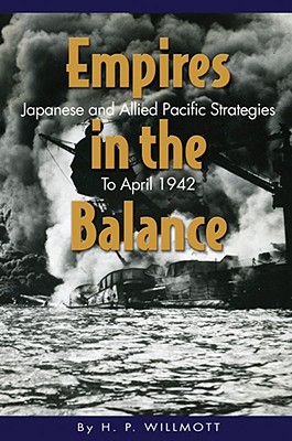 Empires in the Balance - H. P. Willmott