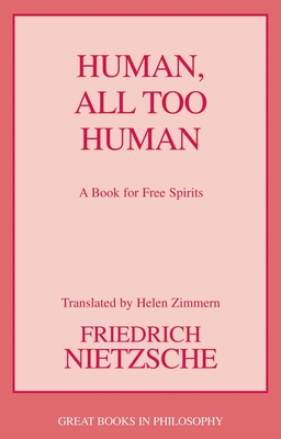 Human, All Too Human - Friedrich Wilhelm Nietzsche
