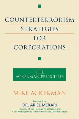 Counterterrorism Strategies for Corporations: The Ackerman Principles - Mike Ackerman